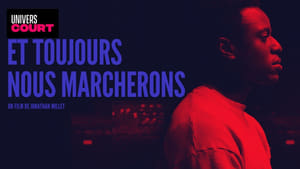 Et toujours nous marcherons