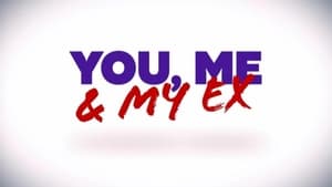 You Me & My Ex