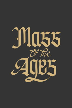 Mass of the Ages: the Latin Mass Trilogy