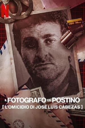 Il fotografo e il postino [l'omicidio di José Luis Cabezas] (2022)