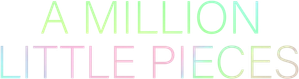 A Million Little Pieces