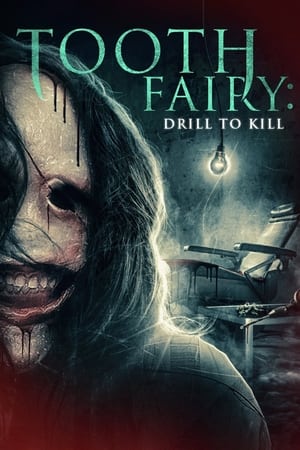 Poster Tooth Fairy: Drill to Kill 2022