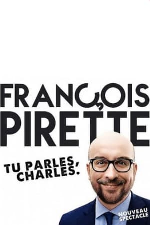 Poster François Pirette : Tu parles, Charles 2014