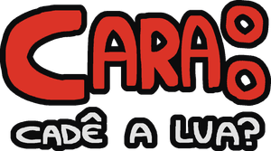 Cara: CADÊ A LUA?