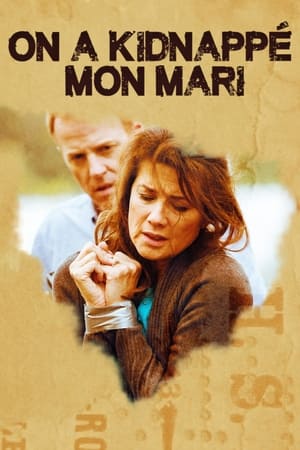 On a kidnappé mon mari film complet