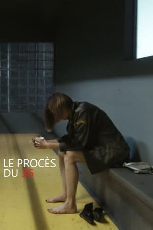 Le procès du 36