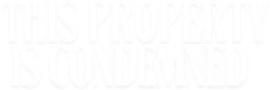 This Property Is Condemned