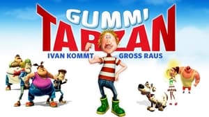 Gummi Tarzan - Ivan kommt groß raus