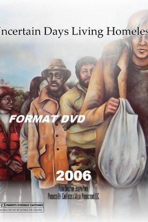 Poster Uncertain Days Living Homeless (2006)