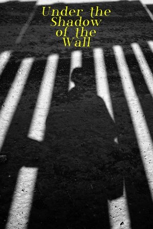 Poster Under the Shadow of the Wall 2022
