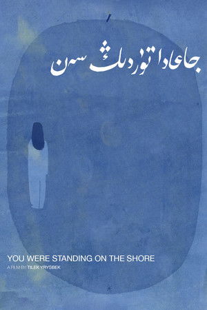 You were standing on the shore