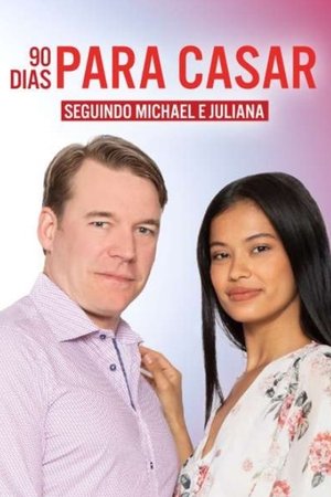 90 Dias Para Casar: Seguindo Michael e Juliana movie poster