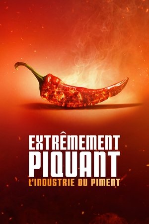 Extrêmement piquant : l'industrie du piment movie poster