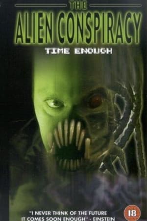 Poster Time Enough: The Alien Conspiracy (2002)