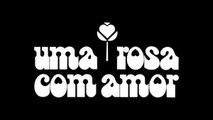 Uma Rosa Com Amor: Chapter 1