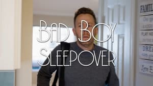 Bad Boy Bad Boy Sleepover