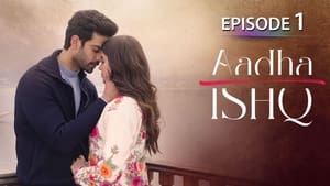 Aadha Ishq: 1×1