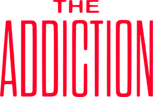 The Addiction