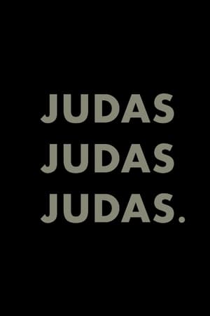 Judas, Judas, Judas