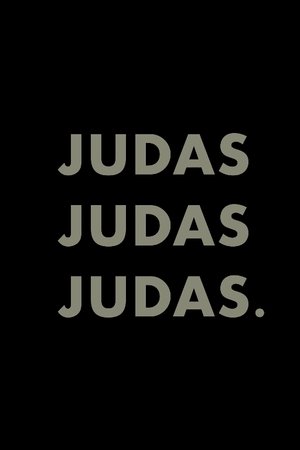 Judas, Judas, Judas