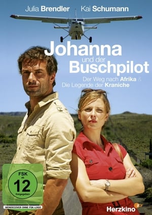 Johanna und der Buschpilot - Der Weg nach Afrika