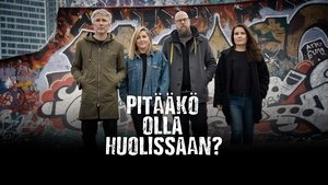 poster Pitääkö olla huolissaan?