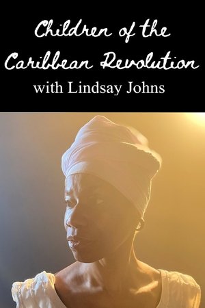 Nonton film Children of the Caribbean Revolution with Lindsay Johns (2022) terbaru sub indo Nonton film Children of the Caribbean Revolution with Lindsay Johns (2022) terbaru sub indo