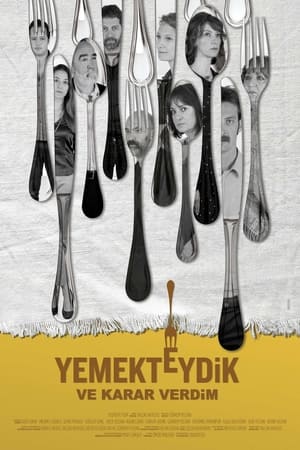 Poster di Yemekteydik ve Karar Verdim