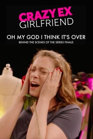 Crazy Ex-Girlfriend: Oh My God I Think It's Over cover