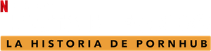 El clímax del millón: La historia de Pornhub