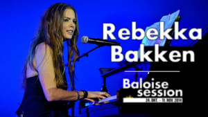 Rebekka Bakken - Live at Baloise Session 2014 film complet