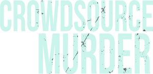 Crowdsource Murder