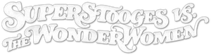 Super Stooges vs the Wonder Women