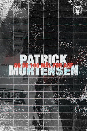 Patrick Mortensen og de 100 mål for AGF