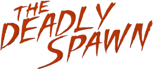 The Deadly Spawn