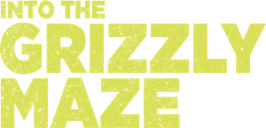 Into the Grizzly Maze
