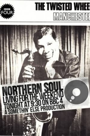 Northern Soul: Living for the Weekend film complet