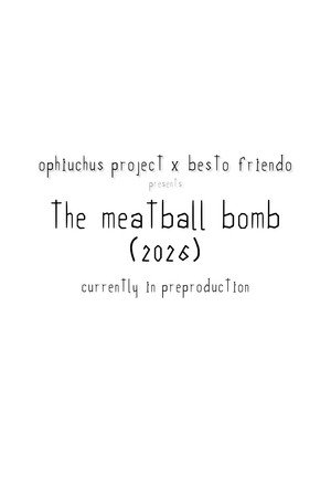 The Meatball Bomb 3