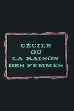 Cécile ou La Raison des femmes