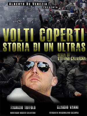Volti Coperti: Storia di Un Ultras