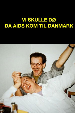 Vi skulle dø - da AIDS kom til Danmark