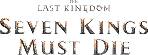 The Last Kingdom: Seven Kings Must Die