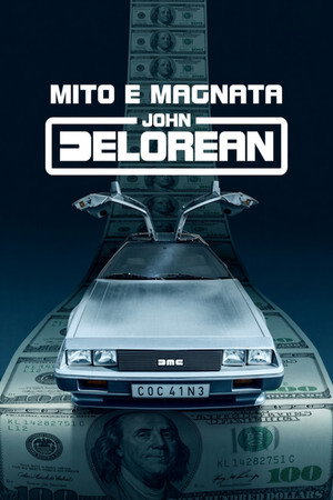 Mito e Magnata: John Delorean
