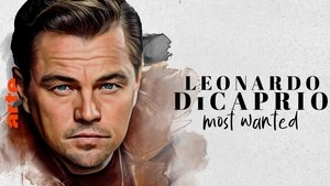 Leonardo DiCaprio: Most Wanted!