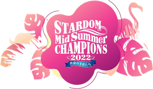 Stardom MidSummer Champions 2022 ~Kings of MidSummer~
