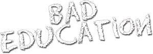 Bad Education