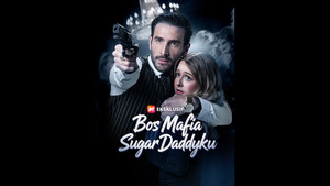 Bos Mafia Sugar Daddyku