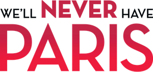 We'll Never Have Paris
