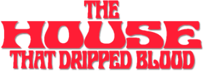 The House That Dripped Blood