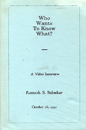 Image Who Wants to Know What? A Video Interview with Ramesh S. Balsekar